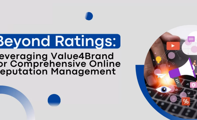 Leveraging Value4Brand for Comprehensive Online Reputation Management