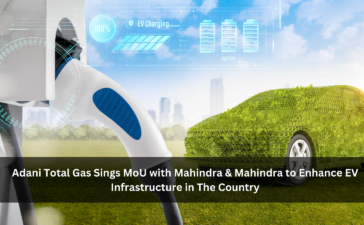 Adani Total Gas Sings MoU with Mahindra & Mahindra to Enhance EV Infrastructure in The Country